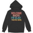 Welcome Back I'm Glad You'Re Here Retro Teacher Greeting Unisex Hoodie, trending gift Welcome Back I'm Glad You'Re Here Retro Teacher Greeting Unisex Hoodie, trending gift