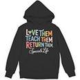 Women Teach Them Love Them Return Them Specials Teacher Life Unisex Hoodie, trending gift Women Teach Them Love Them Return Them Specials Teacher Life Unisex Hoodie, trending gift