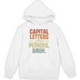 Capital Letters And Periods Bruh Teacher Grammar Kids Unisex Hoodie, trending gift Capital Letters And Periods Bruh Teacher Grammar Kids Unisex Hoodie, trending gift