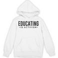 Educating Is Activism Feminist Social Justice Teacher For Men Women Unisex Hoodie, trending gift Educating Is Activism Feminist Social Justice Teacher For Men Women Unisex Hoodie, trending gift