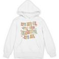 It's Me Hi I'm The Teacher It's Me Groovy Teacher Unisex Hoodie, Groovy Teacher Gifts, trending gift
