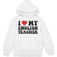 I Love My English Teacher Heart English Language Teachers For Men Women Kids Unisex Hoodie, English Teacher Gifts, trending gift I Love My English Teacher Heart English Language Teachers For Men Women Kids Unisex Hoodie, English Teacher Gifts, trending gift