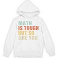Math Teacher Quote Math Is Tough But So Are You Unisex Hoodie, trending gift Math Teacher Quote Math Is Tough But So Are You Unisex Hoodie, trending gift