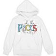 Oh The Places We Will Go Reading Day Book Lovers Teachers Unisex Hoodie, trending gift