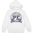 PE Teacher Living That PE Life Physical Education Teacher Unisex Hoodie, Pe Teacher Gifts, trending gift PE Teacher Living That PE Life Physical Education Teacher Unisex Hoodie, Pe Teacher Gifts, trending gift