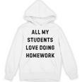 All My Students Love Doing Homework Teacher Lie Party Unisex Hoodie, trending gift All My Students Love Doing Homework Teacher Lie Party Unisex Hoodie, trending gift