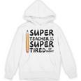 Super Teacher By Day Super Tired By Night Back To School Unisex Hoodie, Super Teacher Gifts, trending gift Super Teacher By Day Super Tired By Night Back To School Unisex Hoodie, Super Teacher Gifts, trending gift