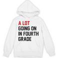 Teacher A Lot Going On In Fourth Grade Back To School Unisex Hoodie, trending gift Teacher A Lot Going On In Fourth Grade Back To School Unisex Hoodie, trending gift