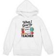 When I Grow Up I Want To Be Teacher Kids Unisex Hoodie, trending gift