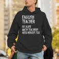 English Teacher Because Math Teachers Need Heroes Too Unisex Hoodie, English Teacher Hoodies, funny gift