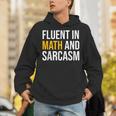 Fluent In Math And Sarcasm Teacher Appreciation Day Gift Unisex Hoodie, funny gift Fluent In Math And Sarcasm Teacher Appreciation Day Gift Unisex Hoodie, funny gift