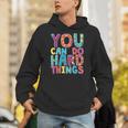 You Can Do Hard Things School Student Teachers Unisex Hoodie, funny gift You Can Do Hard Things School Student Teachers Unisex Hoodie, funny gift