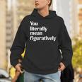You Literally Mean Figuratively English Teacher Unisex Hoodie, English Teacher Hoodies, funny gift You Literally Mean Figuratively English Teacher Unisex Hoodie, English Teacher Hoodies, funny gift