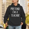 Pretend I'm A Teacher Costume Halloween Easy Adult Kid Unisex Hoodie, funny gift