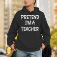 Pretend I'm a Teacher Lazy Last Minute Halloween Costume Unisex Hoodie, funny gift