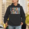 I Speak Toddler Teacher Pre School Back To School First Day Unisex Hoodie, funny gift