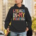 I Teach In My Pajamas Retro Groovy Teacher Humor Unisex Hoodie, Groovy Teacher Hoodies, funny gift I Teach In My Pajamas Retro Groovy Teacher Humor Unisex Hoodie, Groovy Teacher Hoodies, funny gift