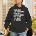 Teachers Are Underpaid Because America Does Not Value Men Women Unisex Hoodie, funny gift Teachers Are Underpaid Because America Does Not Value Men Women Unisex Hoodie, funny gift