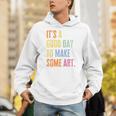 It's A Good Day To Make Art Artist Teacher Painter Unisex Hoodie, funny gift It's A Good Day To Make Art Artist Teacher Painter Unisex Hoodie, funny gift