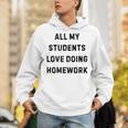 All My Students Love Doing Homework Teacher Lie Party Unisex Hoodie, funny gift All My Students Love Doing Homework Teacher Lie Party Unisex Hoodie, funny gift