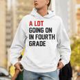 Teacher A Lot Going On In Fourth Grade Back To School Unisex Hoodie, funny gift Teacher A Lot Going On In Fourth Grade Back To School Unisex Hoodie, funny gift