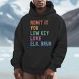 Admit It You Low Key Love ELA Bruh English Teacher Unisex Hoodie, novelty gifts, funny gifts