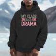 Theatre School Drama Class Musical Theater Drama Teacher Unisex Hoodie, novelty gifts, funny gifts Theatre School Drama Class Musical Theater Drama Teacher Unisex Hoodie, novelty gifts, funny gifts