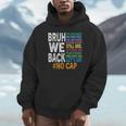 Bruh We Back Bruh No Cap We'Re Back Teacher Student Unisex Hoodie, novelty gifts, funny gifts Bruh We Back Bruh No Cap We'Re Back Teacher Student Unisex Hoodie, novelty gifts, funny gifts
