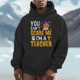 You Cant Scare Me Im A Teacher Halloween Trick Or Teach 2024 Unisex Hoodie, novelty gifts, funny gifts You Cant Scare Me Im A Teacher Halloween Trick Or Teach 2024 Unisex Hoodie, novelty gifts, funny gifts