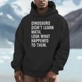 Dinosaurs Didn't Learn Math Math Teacher Unisex Hoodie, novelty gifts, funny gifts Dinosaurs Didn't Learn Math Math Teacher Unisex Hoodie, novelty gifts, funny gifts