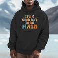 Its A Good Day To Do Math Retro Math Teacher Student Unisex Hoodie, novelty gifts, funny gifts
