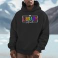 Library Squad Team Librarian Teacher Book Lover Unisex Hoodie, novelty gifts, funny gifts