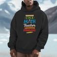 Math Teacher I Am A Math Teacher Of Course I Have Problems Unisex Hoodie, novelty gifts, funny gifts