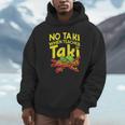 No Taki When Teacher Taki Teacher Pun Humor Unisex Hoodie, novelty gifts, funny gifts