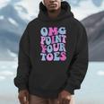 OMG Point Your Toes Dancing Teacher Tap Dancer Dance For Men Women Kids Unisex Hoodie, novelty gifts, funny gifts