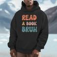Read A Book Bruh English Teacher Reading Literature Unisex Hoodie, novelty gifts, funny gifts