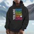 You Are SMART BRAVE STRONG KIND LOVED MOTIVATION TEACHER KID Unisex Hoodie, novelty gifts, funny gifts You Are SMART BRAVE STRONG KIND LOVED MOTIVATION TEACHER KID Unisex Hoodie, novelty gifts, funny gifts