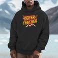 Super Teacher Superhero Back To School Teacher's Unisex Hoodie, novelty gifts, funny gifts