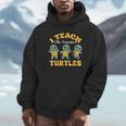 I Teach The Smartest Turtles Thanksgiving Proud Teacher Job Unisex Hoodie, novelty gifts, funny gifts I Teach The Smartest Turtles Thanksgiving Proud Teacher Job Unisex Hoodie, novelty gifts, funny gifts
