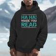 Teacher T Shirts Ha Ha Made You Read Shirt Unisex Hoodie, novelty gifts, funny gifts