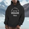 Vocaloid Voice Vocal Music Teacher Singer Singing Unisex Hoodie, novelty gifts, funny gifts