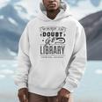 When In Doubt Go To The Library Teacher Vintage Book Lovers Unisex Hoodie, novelty gifts, funny gifts When In Doubt Go To The Library Teacher Vintage Book Lovers Unisex Hoodie, novelty gifts, funny gifts