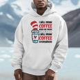 I Will Drink Coffee Here Or There Funny Teacher Teaching Men Women Girls Kids Unisex Hoodie, novelty gifts, funny gifts I Will Drink Coffee Here Or There Funny Teacher Teaching Men Women Girls Kids Unisex Hoodie, novelty gifts, funny gifts