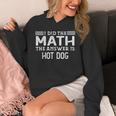 The Answer Is Hot Dog Math Teacher Student Unisex Hoodie, funny design The Answer Is Hot Dog Math Teacher Student Unisex Hoodie, funny design