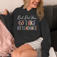 But Did You Take Attendance-Teacher School Secretary Team Unisex Hoodie, funny design But Did You Take Attendance-Teacher School Secretary Team Unisex Hoodie, funny design