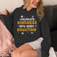 Calculate Kindness Into Every Equation Math Teacher School Unisex Hoodie, funny design Calculate Kindness Into Every Equation Math Teacher School Unisex Hoodie, funny design