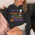 You Cant Scare Me Im A Preschool Teacher Unisex Hoodie, funny design You Cant Scare Me Im A Preschool Teacher Unisex Hoodie, funny design