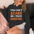 You Can't Scare Me I Teach Junior High Teacher Shirt For Men Women Unisex Hoodie, funny design You Can't Scare Me I Teach Junior High Teacher Shirt For Men Women Unisex Hoodie, funny design