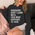 Dinosaurs Didn't Learn Math Math Teacher Unisex Hoodie, funny design Dinosaurs Didn't Learn Math Math Teacher Unisex Hoodie, funny design