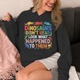 Dinosaurs Didnt Read Look What Happened To Them Cute Teacher Unisex Hoodie, funny design Dinosaurs Didnt Read Look What Happened To Them Cute Teacher Unisex Hoodie, funny design